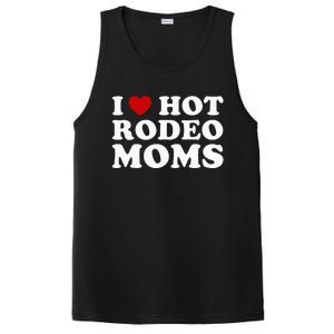 Funny I Love Hot Rodeo Moms I Heart Cowboy Rodeo Mom PosiCharge Competitor Tank