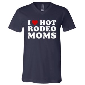 Funny I Love Hot Rodeo Moms I Heart Cowboy Rodeo Mom V-Neck T-Shirt