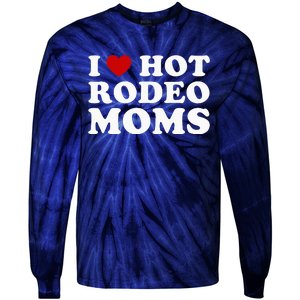 Funny I Love Hot Rodeo Moms I Heart Cowboy Rodeo Mom Tie-Dye Long Sleeve Shirt