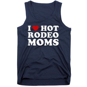 Funny I Love Hot Rodeo Moms I Heart Cowboy Rodeo Mom Tank Top