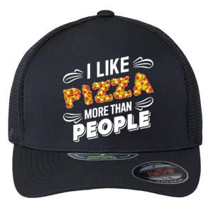 Funny I Like Pizza More Than People Gift Flexfit Unipanel Trucker Cap