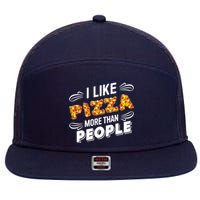 Funny I Like Pizza More Than People Gift 7 Panel Mesh Trucker Snapback Hat