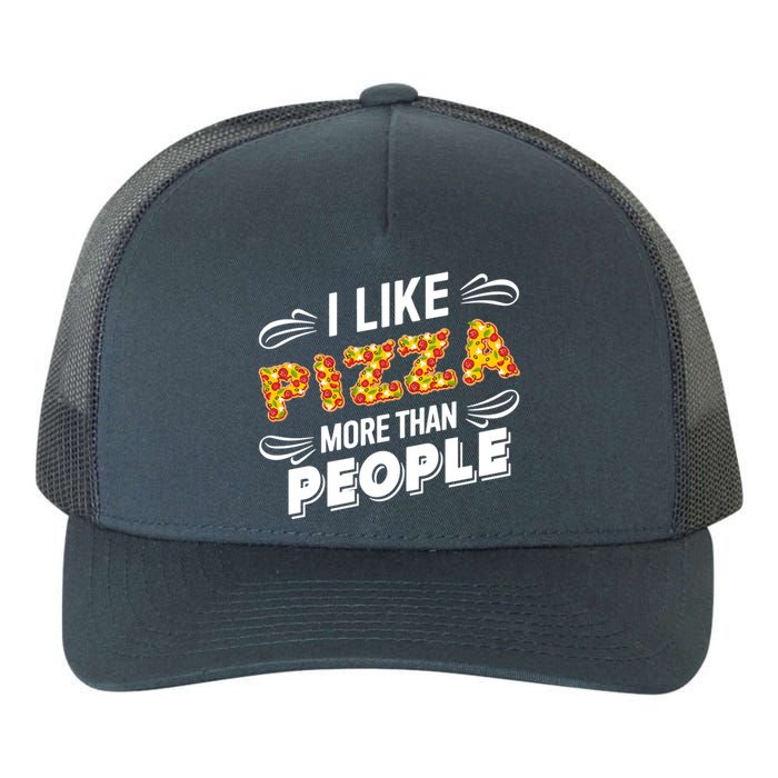 Funny I Like Pizza More Than People Gift Yupoong Adult 5-Panel Trucker Hat