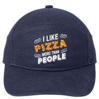 Funny I Like Pizza More Than People Gift 7-Panel Snapback Hat