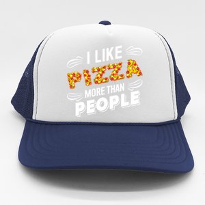 Funny I Like Pizza More Than People Gift Trucker Hat