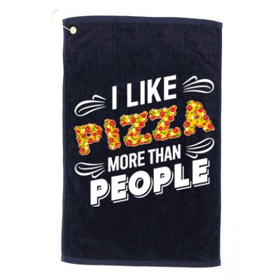 Funny I Like Pizza More Than People Gift Platinum Collection Golf Towel