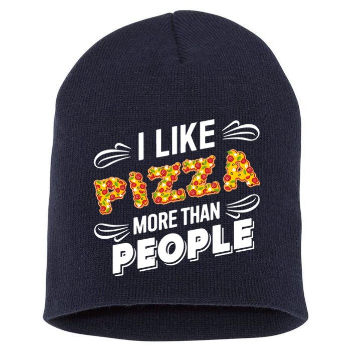 Funny I Like Pizza More Than People Gift Short Acrylic Beanie