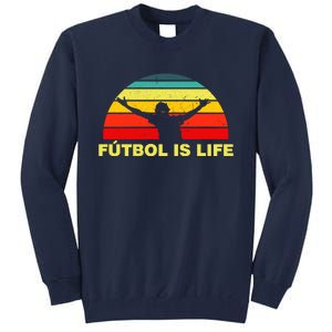 Futbol Is Life Tall Sweatshirt