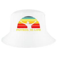 Futbol Is Life Cool Comfort Performance Bucket Hat