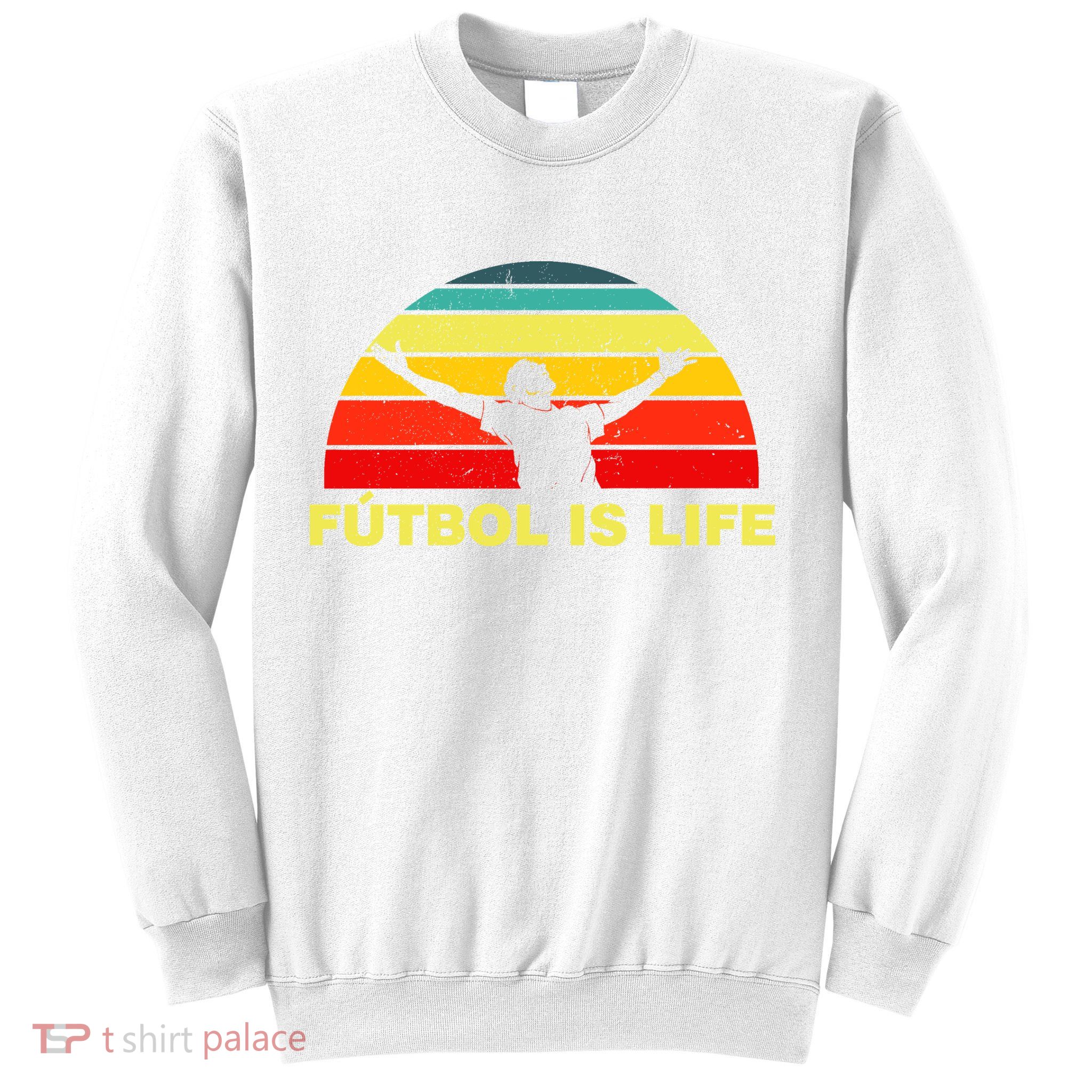 Futbol Is Life Sweatshirt