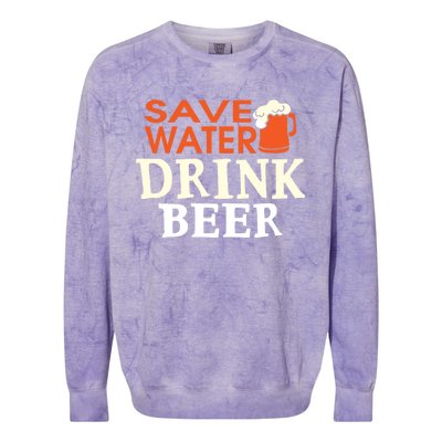 Funny Ing Lover Tees Gift Save Water Beer Gift Colorblast Crewneck Sweatshirt