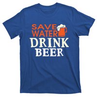 Funny Ing Lover Tees Gift Save Water Beer Gift T-Shirt