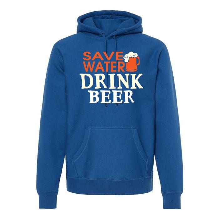 Funny Ing Lover Tees Gift Save Water Beer Gift Premium Hoodie