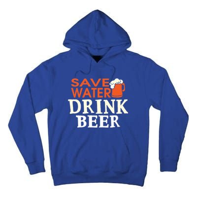 Funny Ing Lover Tees Gift Save Water Beer Gift Tall Hoodie