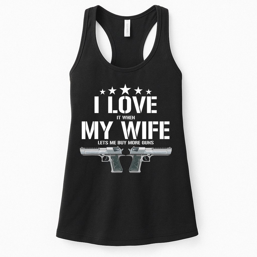 Funny I Love It When My Wife Lets Me Buy More Guns Husband Womens Tank Top