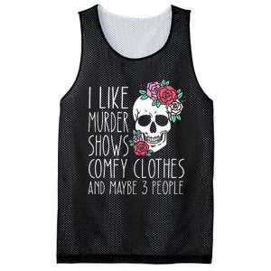 Funny I Like Murder Shows Comfy Clothes And Maybe 3 People Mesh Reversible Basketball Jersey Tank