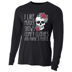 Funny I Like Murder Shows Comfy Clothes And Maybe 3 People Cooling Performance Long Sleeve Crew