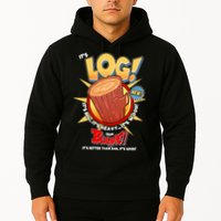 Funny It's Log Hoodie