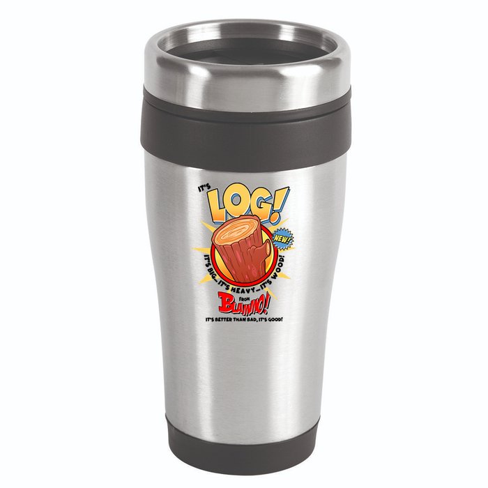 Funny It's Log 16oz Travel Tumbler