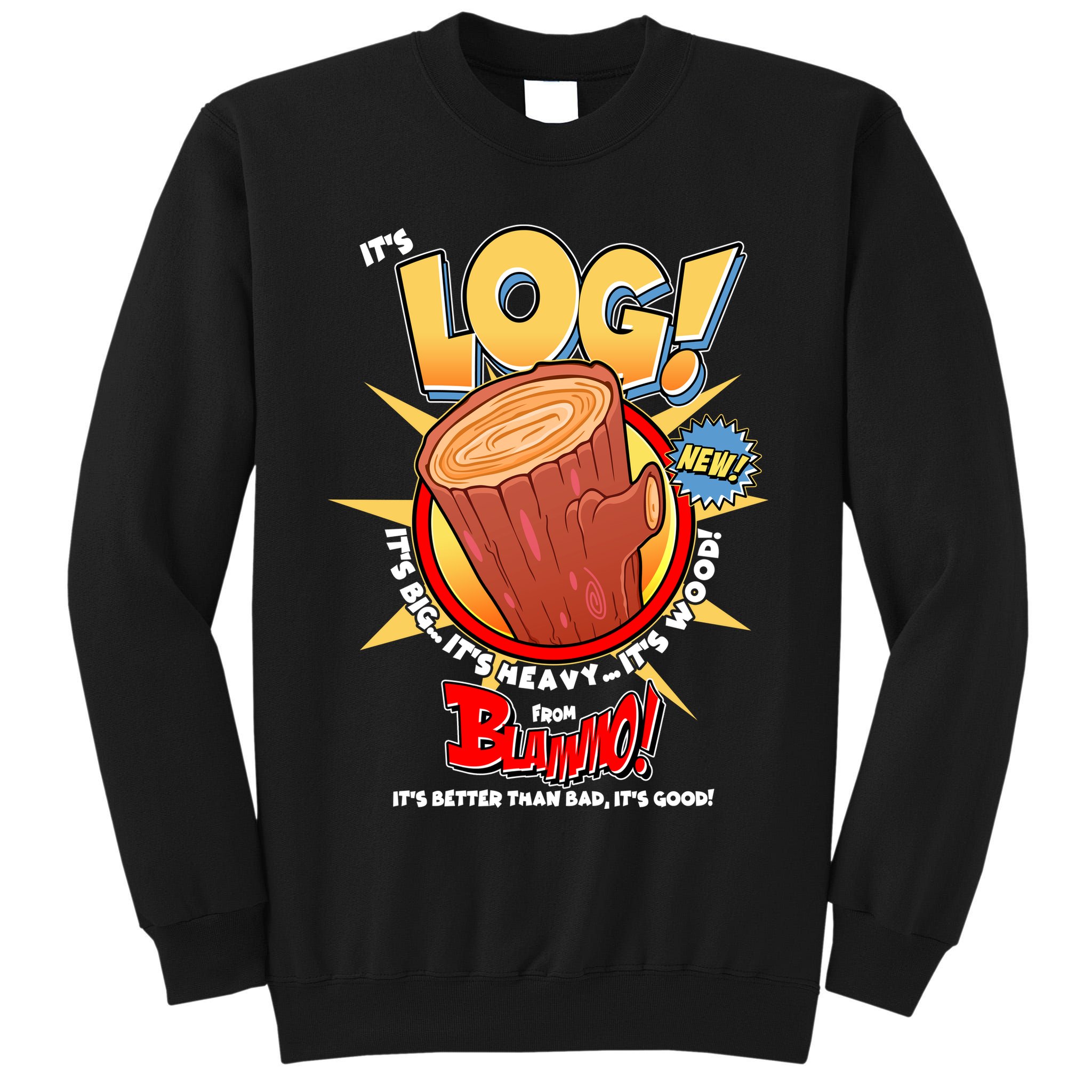 Funny It's Log Tall Sweatshirt