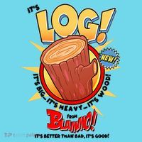 Funny It's Log T-Shirt