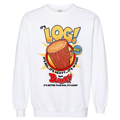 Funny It's Log Garment-Dyed Sweatshirt