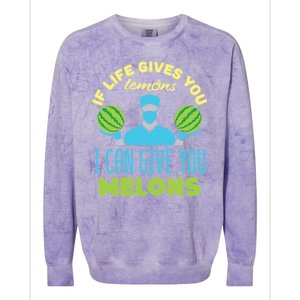 Funny If Life Gives You Lemons I Can Give You Melons Colorblast Crewneck Sweatshirt