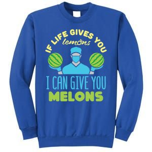 Funny If Life Gives You Lemons I Can Give You Melons Sweatshirt