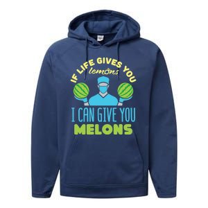 Funny If Life Gives You Lemons I Can Give You Melons Performance Fleece Hoodie