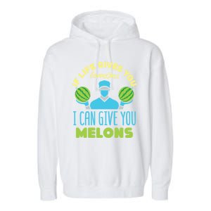 Funny If Life Gives You Lemons I Can Give You Melons Garment-Dyed Fleece Hoodie