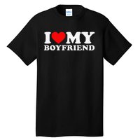 funny I Love My Boyfriend I Heart My Boyfriend Tall T-Shirt