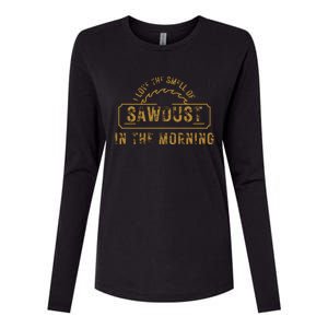 Funny I Love The Smell Of Sawdust In The Morning Carpenter Womens Cotton Relaxed Long Sleeve T-Shirt