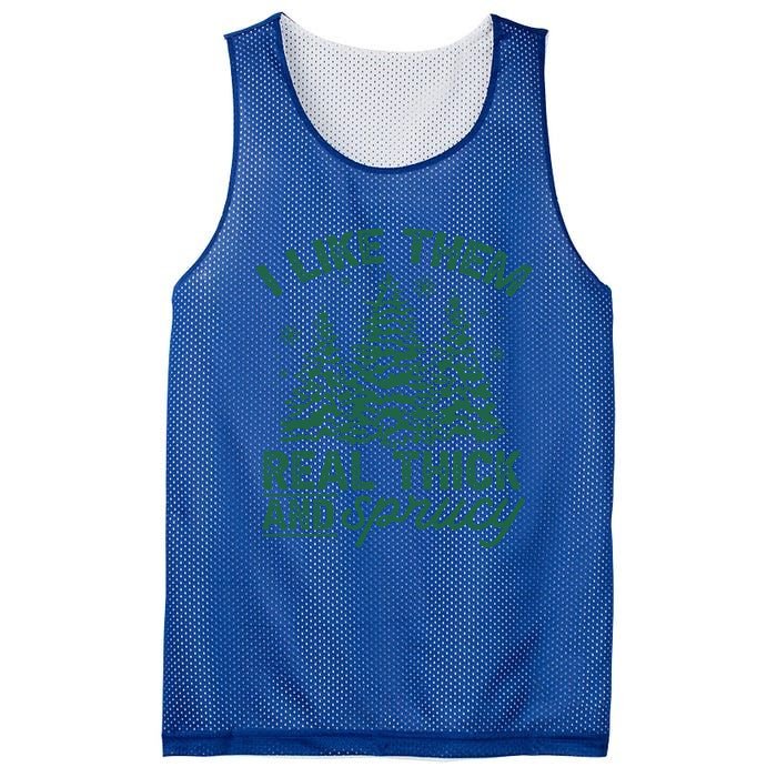 Funny I Like Them Real Thick And Sprucey Christmas Tree Xmas Gift Mesh Reversible Basketball Jersey Tank