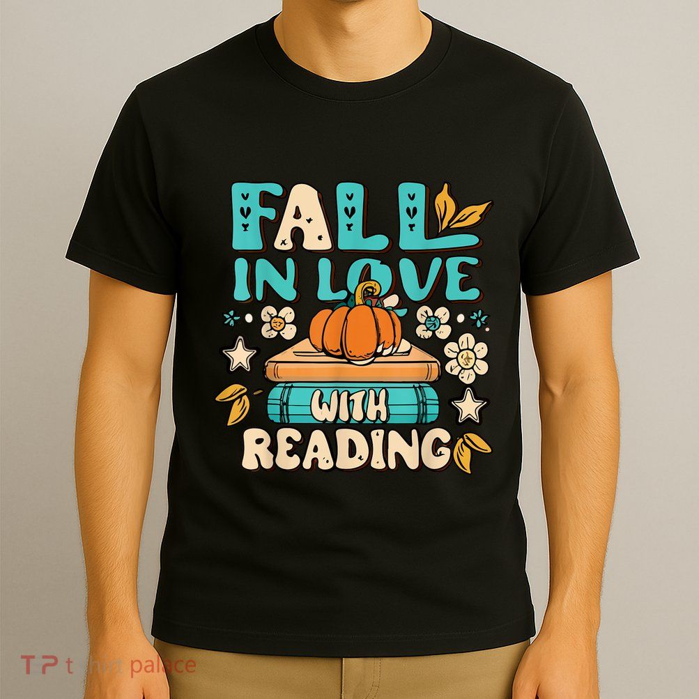 Fall In Love With Reading Book Autumn Pumpkins And Teachers T-Shirt