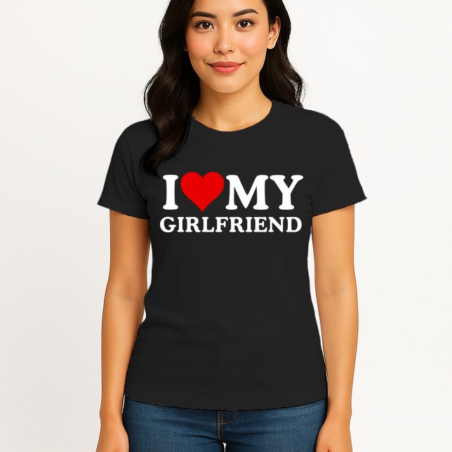 Funny I Love My Girlfriend I Love My Girlfriend I Heart My Girlfriend Womens T-Shirt
