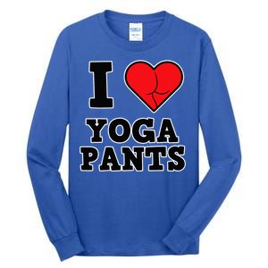 Funny I Love Yoga Pants Tall Long Sleeve T-Shirt