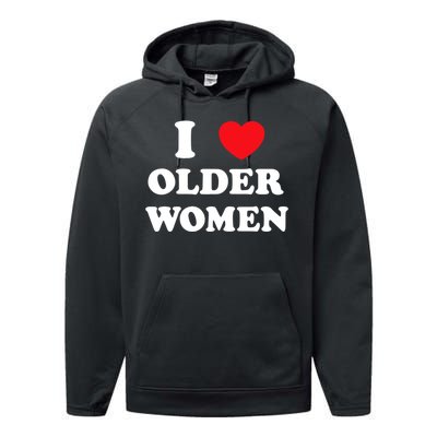 Funny I Love Older Women Heart Hot Moms Performance Fleece Hoodie