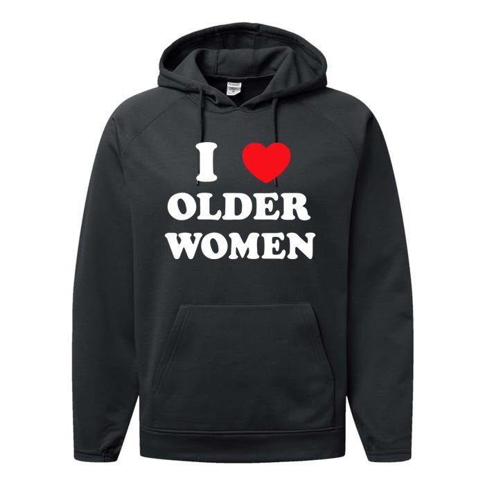 Funny I Love Older Women Heart Hot Moms Performance Fleece Hoodie