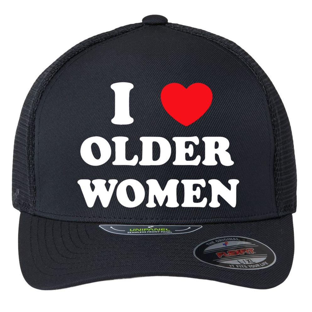 Funny I Love Older Women Heart Hot Moms Flexfit Unipanel Trucker Cap
