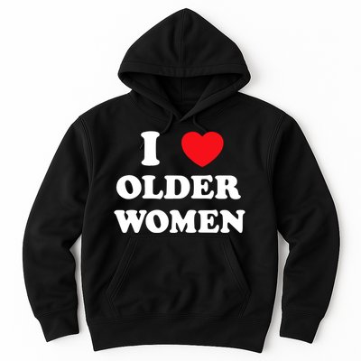 Funny I Love Older Women Heart Hot Moms Hoodie