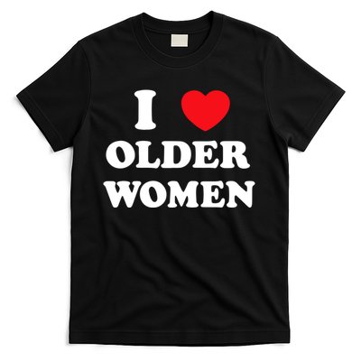 Funny I Love Older Women Heart Hot Moms T-Shirt