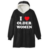 Funny I Love Older Women Heart Hot Moms Hooded Wearable Blanket