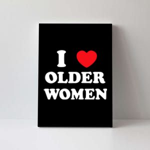 Funny I Love Older Women Heart Hot Moms Canvas