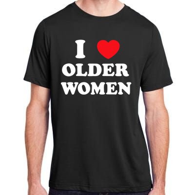 Funny I Love Older Women Heart Hot Moms Adult ChromaSoft Performance T-Shirt