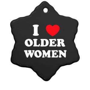 Funny I Love Older Women Heart Hot Moms Ceramic Star Ornament