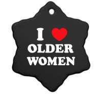 Funny I Love Older Women Heart Hot Moms Ceramic Star Ornament