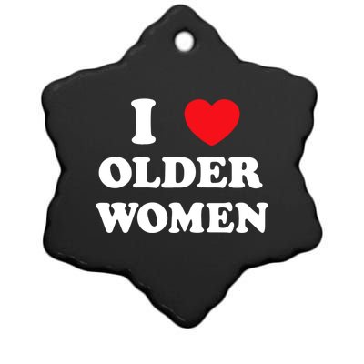 Funny I Love Older Women Heart Hot Moms Ceramic Star Ornament