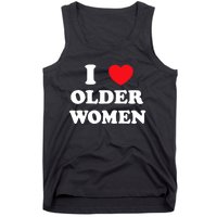 Funny I Love Older Women Heart Hot Moms Tank Top