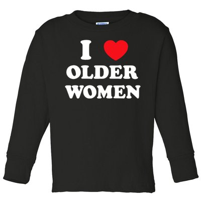 Funny I Love Older Women Heart Hot Moms Toddler Long Sleeve Shirt