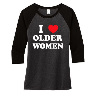 Funny I Love Older Women Heart Hot Moms Women's Tri-Blend 3/4-Sleeve Raglan Shirt